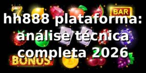 hh888 plataforma: análise técnica completa 2026 🧩