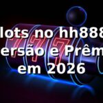 Slots no hh888: Diversão e Prêmios em 2026 🎰 Slots no hh888: Diversão e Prêmios em 2026 🎰
